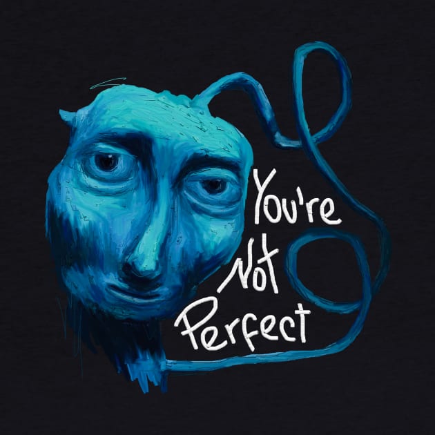 Courage you're not perfect by figue